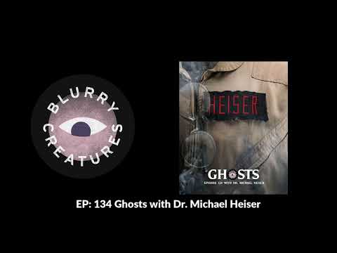 EP: 134 Ghosts with Dr. Michael Heiser - Blurry Creatures
