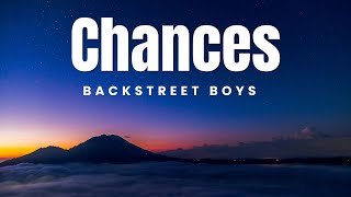 Chances  - Backstreet Boys  | Lyrics Savvy Playlist