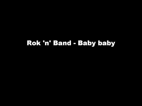 Rok 'n' Band - Baby baby