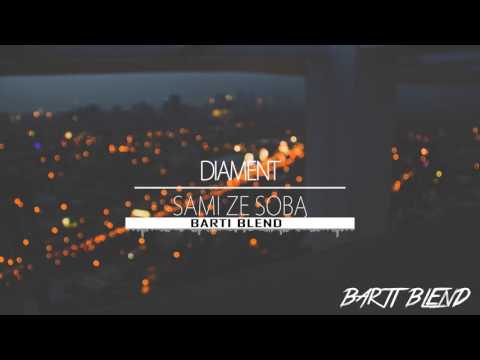 Diament - Sami Ze Sobą (Barti Blend)