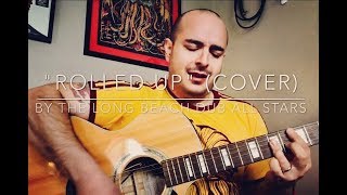 Rolled Up by Long Beach Dub All Stars Cover - Vinny Marone of The Boardwalk Kings