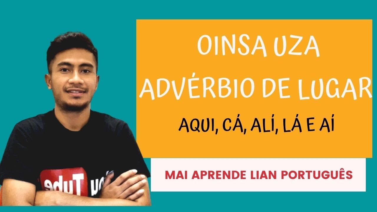 Advérbio de Lugar : Aqui,Cá, Alí, Lá e Aí