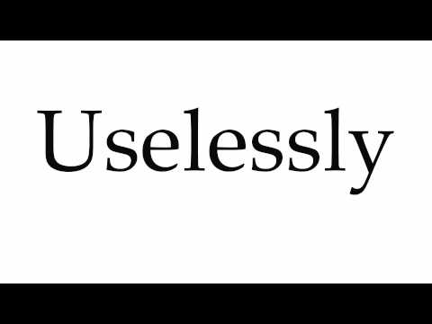 How to Pronounce Uselessly