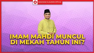Download lagu IMAM MAHDI MUNCUL DI MEKAH TAHUN INI? - Ustaz Badli Shah Alauddin mp3