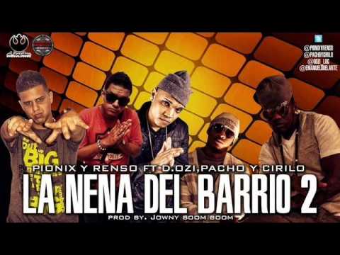 Pionix y Renso Ft D. OZi & Pacho y Cirilo - La Nena del Barrio 2