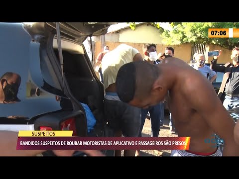 Bandidos suspeitos de roubar motoristas de aplicativo e passageiros são presos 06 07 2021