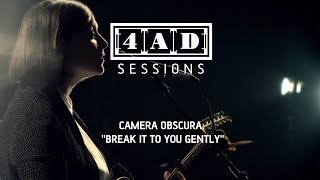 Camera Obscura - Break It To You Gently (4AD Session)