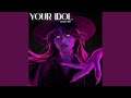 Your Idol