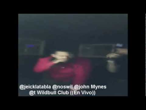 Jeick La Tabla,Noswil & John Mynes @t Wildbull Club ((En Vivo)) 15 De Febrero