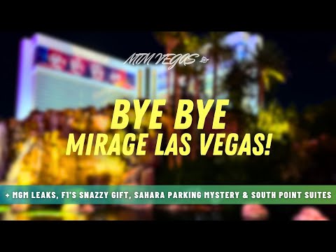 Mirage Las Vegas Closing Forever, Sahara Parking Mystery, F1's Fancy Jacket & MGM Online Gambling