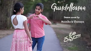 Gundellonaa | Ori Devuda | Dance cover | Nainika & Thanaya | Vishwak Sen, Asha | Anirudh