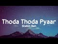 Thoda Thoda Pyaar Stebin Ben Kumaar Nilesh Ahuja Sidharth Malhotra Neha S Lyrics Store 04