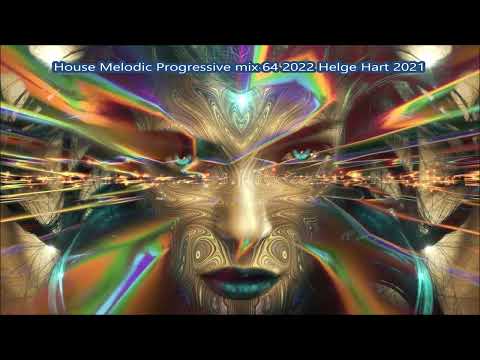 House Melodic Progressive mix 64  2022 Helge Hart 2021