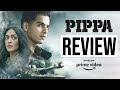 Pippa Movie Review | Ishaan, Mrunal Thakur, Priyanshu Painyuli, Soni Razdan | THYVIEW