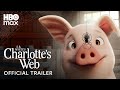 Charlotte S Web Official Trailer HBO Max Family