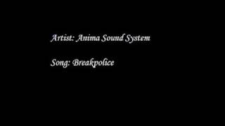Anima Sound System Breakpolice