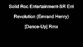 Solid Roc Entertainment-SR Ent - Revolution (Emrand Henry) [Danc