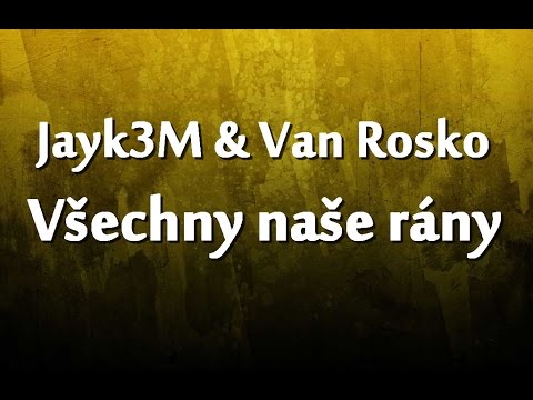 Jayk3M ft. Van Rosko - Všechny naše rány (LYRICS VIDEO)