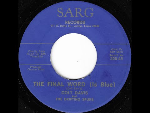 COLT DAVIS - THE FINAL WORD IS BLUE (SARG 220-45) Texas Country