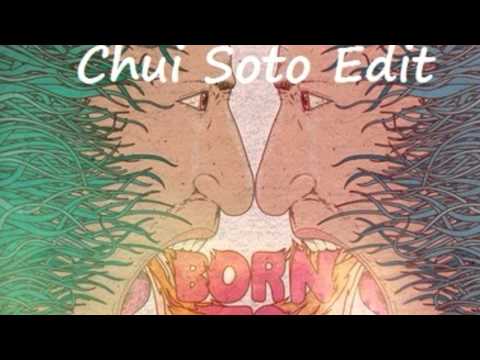 Dada Life - Born To Rage (Chui Soto Remix)