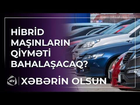 Hibrid avtomobillərin qiyməti bahalaşacaq?