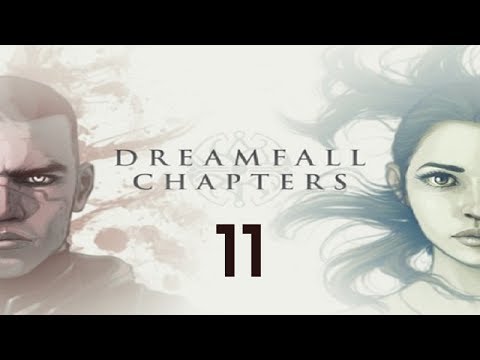 Dreamfall Chapters: The Final Cut Walkthrough Gameplay Part 11 - No Commentary (PC)