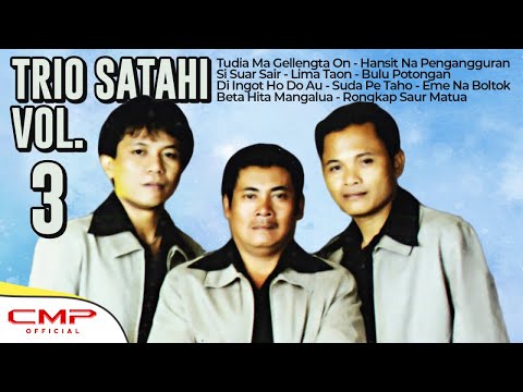 FULL ALBUM TRIO SATAHI VOLUME 3 - Tudia Ma Gellengta On, Hansit Na Pengangguran, Si Suar Sair
