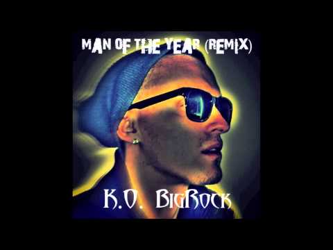 K.O. BigRock - Man Of The Year (REMIX)
