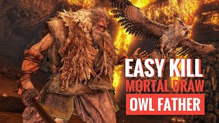 EASY Kill With Mortal Draw - Father Owl
