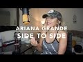 Ariana Grande - Side to Side ft. Nicki Minaj | Cover