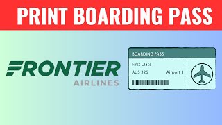 How To Print Boarding Pass Frontier Airlines