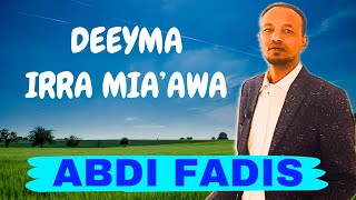 Download lagu Abdi Fadis | DEEYMA IRRA MIA’AWA | New Oromo Music 2025 mp3