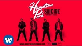 Hamilton Park - Suicide (feat. Meek Mill) [Official Audio]