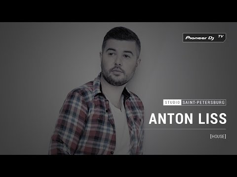 ANTON LISS [ house ] @ Pioneer DJ TV | Saint-Petersburg