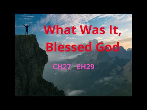 What was it, blessed God (Hymn 29) Piano Performance Video