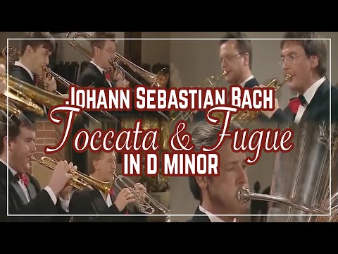 German Brass: JS Bach Toccata & Fugue In D Minor, BWV 565 (D-Moll · En Ré Mineur)