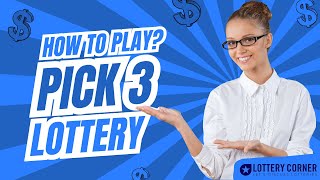 How to Play Pick 3 Lottery: A Step-by-Step Guide for Beginners
