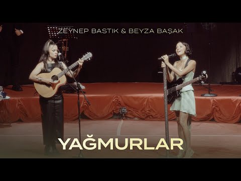 Yağmurlar (Harbiye Canlı Performans) - Zeynep Bastık & Beyza Başak