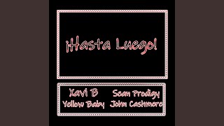 Hasta Luego (feat. Sean Prodigy, Yellow Baby &amp; John Cashmere)