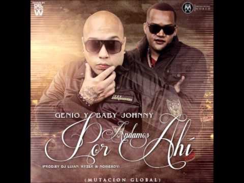 Andamos Por Ahi - Genio Y Baby Johnny