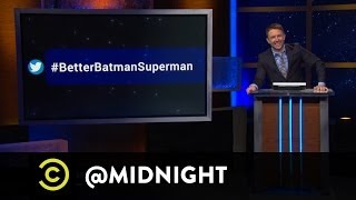#HashtagWars - #BetterBatmanSuperman - @midnight with Chris Hardwick