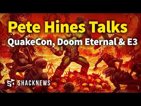 Pete Hines Talks QuakeCon, Doom Eternal & E3 2018