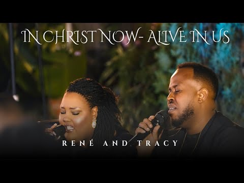 IN CHRIST NOW - ALIVE IN US/ René and Tracy