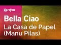 Bella Ciao Money Heist Manu Pilas Karaoke Version KaraFun