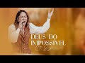 Deus do Impossível (Ao Vivo)