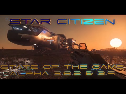 Star Citizen Alpha 3.8.2 & 3.9 (soon?) | State of the Game
