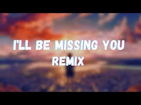 Chasin’ you x I’ll be missing you remix