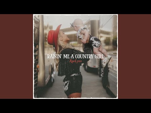 Raisin' Me A Country Girl