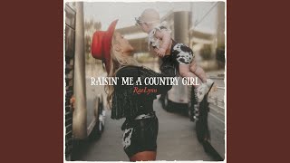 Raisin' Me A Country Girl Music Video