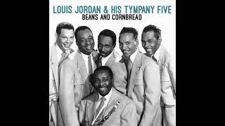 Louis Jordan &amp; His Tympany Five - Beans And Cornbread (Dan's 2024 Stereo Mix)